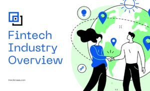 Fintech Industry Overview