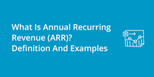 What Is Annual Recurring Revenue