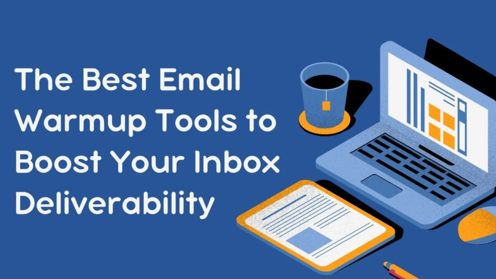 The Best Email Warmup Tool to Boost Your Inbox Deliverability