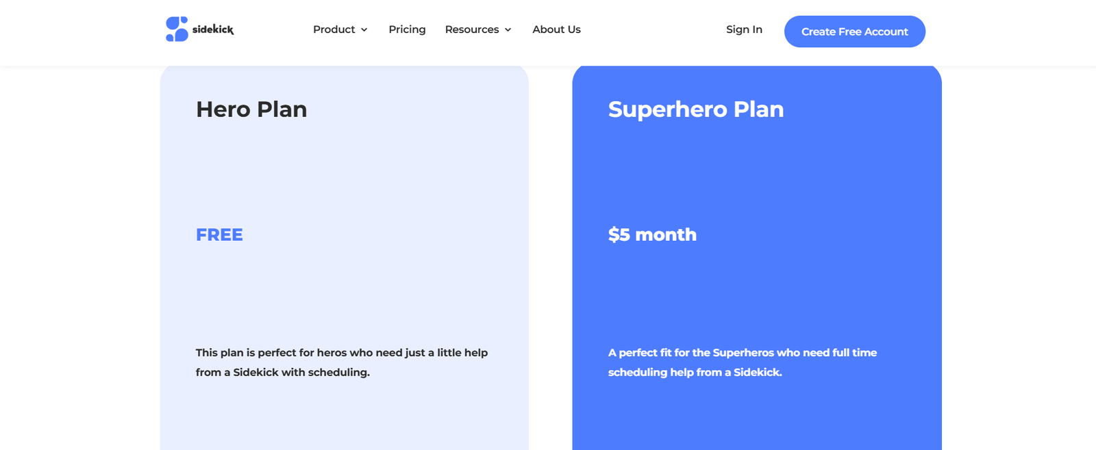 Sidekick offers three pricing plans to suit different users