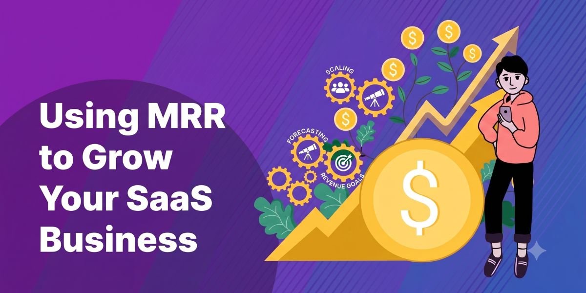 MRR to Grow Your SaaS Business